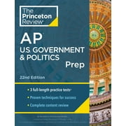 College Test Preparation: Princeton Review AP U.S. Government & Politics Prep, 22nd Edition : 3 Practice Tests + Complete Content Review + Strategies & Techniques (Paperback)