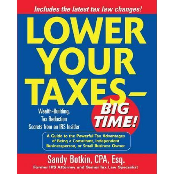 Pre-Owned Lower Your Taxes - Big Time! (Paperback) 007140807X 9780071408073