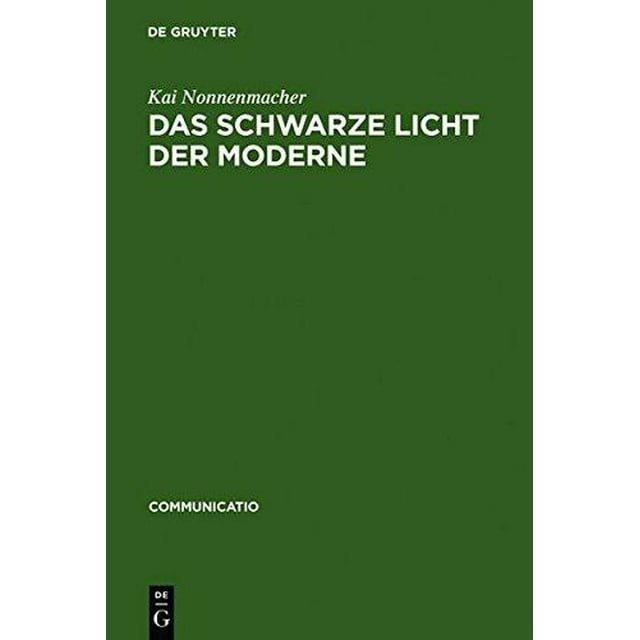 Das schwarze Licht der Moderne (Communicatio) (v. 34) (German Edition)