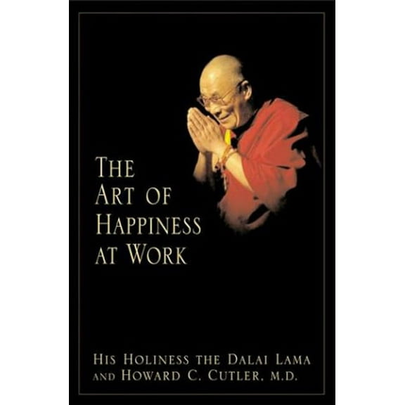 The Art of Happiness at Work, (Paperback)