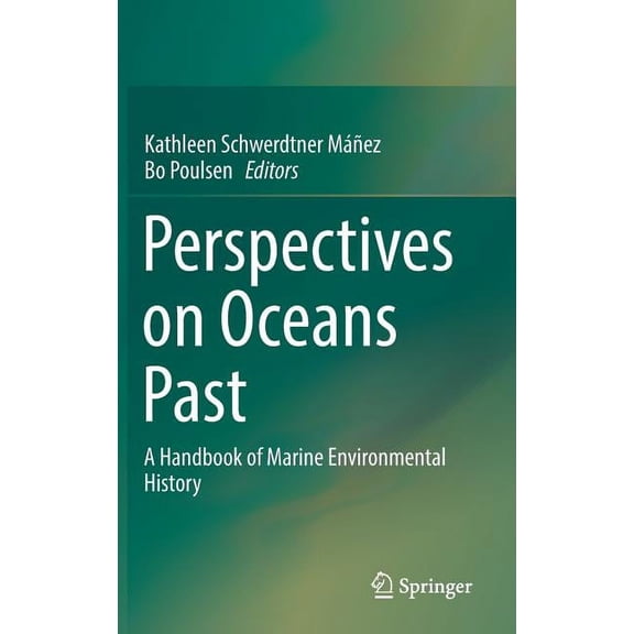 Perspectives on Oceans Past: A Handbook of Marine Environmental History