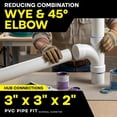 thumbnail image 3 of 3" x 3" x 2" PVC DWV Combination Wye & 1/8 Bend 45° Elbow Reducing Hub, White PVC Drain, (10 Pack), 3 of 7