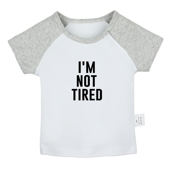 I'm Not Tired Funny T shirt For Baby, Newborn Babies T-shirts, Infant Tops, 0-24M Kids Graphic Tees Clothing (Short Gray Raglan T-shirt, 18-24 Months)
