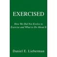thumbnail image 2 of Exercised: Why Something We Never Evolved to Do Is Healthy and Rewarding, 2 of 2