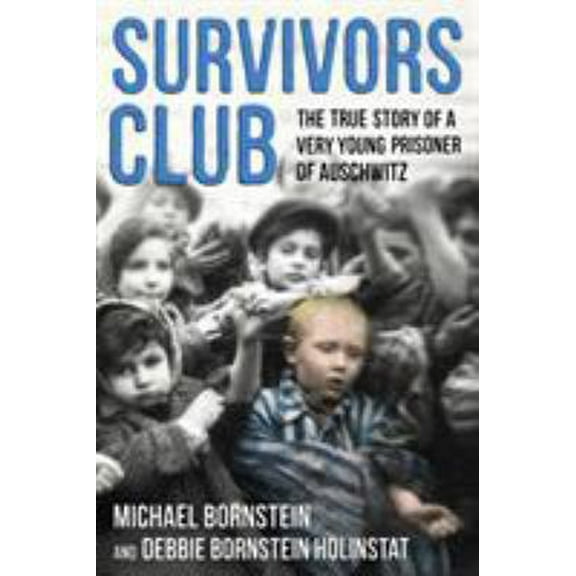 Pre-Owned Survivors Club: The True Story of a Very Young Prisoner of Auschwitz (Hardcover) 0374305714 9780374305710