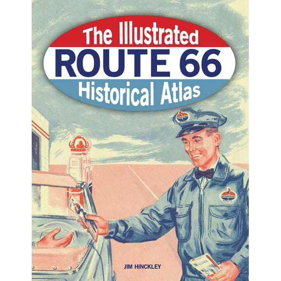 The Illustrated Route 66 Historical Atlas, (Paperback)