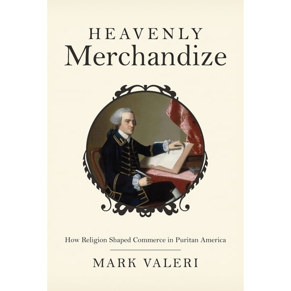 Pre-Owned Heavenly Merchandize: How Religion Shaped Commerce in Puritan America (Hardcover) 0691143595 9780691143590
