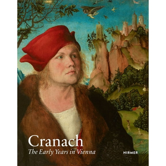 Cranach : The Early Years in Vienna (Paperback)