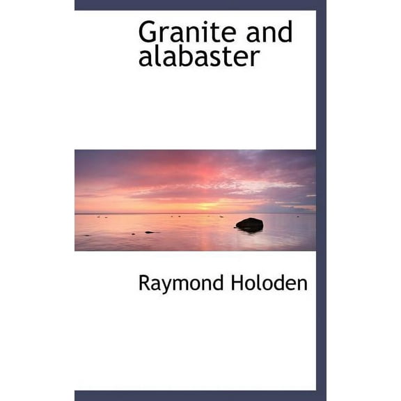 Granite and Alabaster (Hardcover)