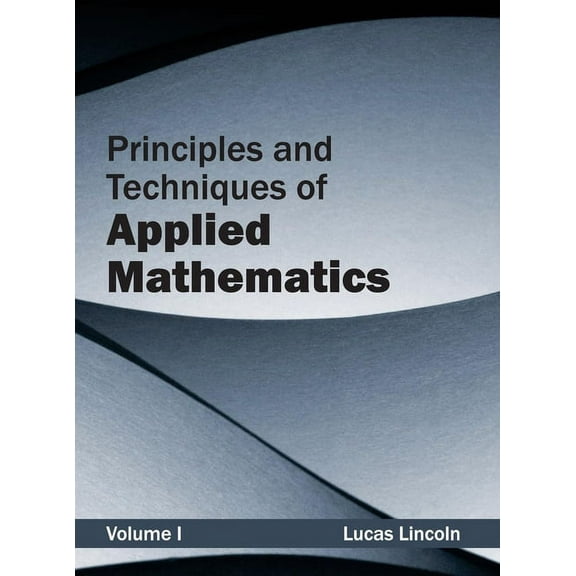 Principles and Techniques of Applied Mathematics: Volume I, (Hardcover)