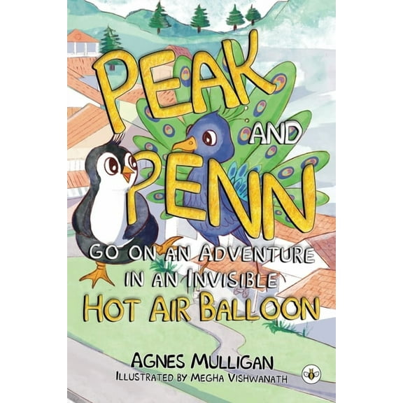 Peak and Penn go on an Adventure in an Invisible Hot Air Balloon, (Paperback)