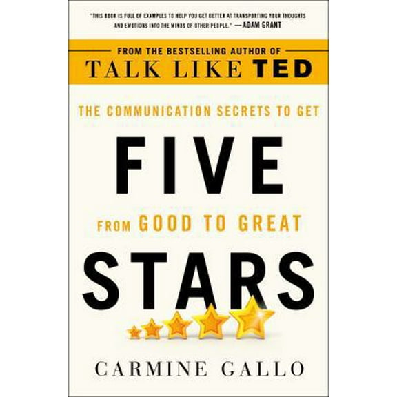 Pre-Owned Five Stars: The Communication Secrets to Get from Good to Great (Hardcover) 1250155134 9781250155139