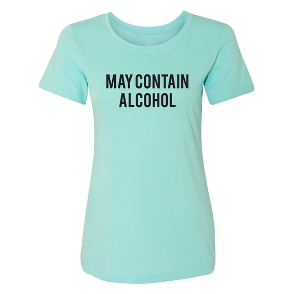 May Contain Alcohol Womens crewneck tee