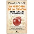thumbnail image 1 of Libro La Historia De La Ciencia Como Nunca Te La Han Contado Tapa Blanda, Autor Ignasi Llorente, Editorial Guadalmazan, 1 of 2