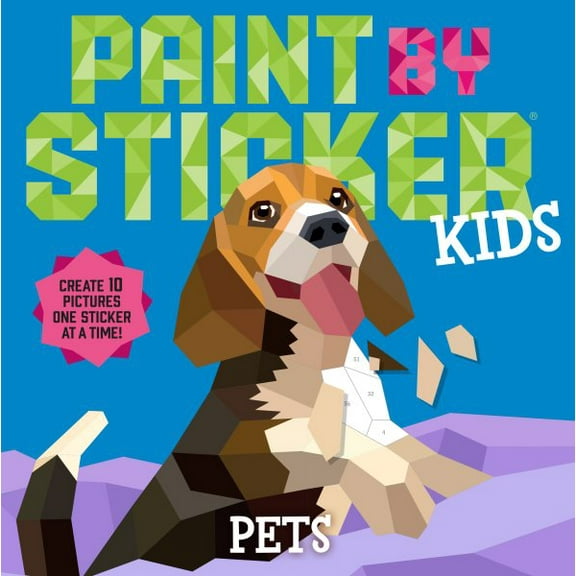 Pre-Owned Paint by Sticker Kids: Pets: Create 10 Pictures One Sticker at a Time! (Paperback) 1523519363 9781523519361