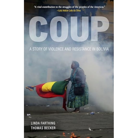 Pre-Owned Coup: A Story of Violence and Resistance in Bolivia (Paperback) 164259587X 9781642595871