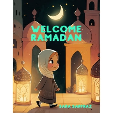 Welcome Ramadan: Children's Islamic Book, Muslim Kid's Book, Ages 3-7 (Paperback)