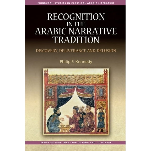 Edinburgh Studies in Classical Arabic Li Recognition in the Arabic Narrative Tradition: Discovery, Deliverance and Delusion, (Hardcover)