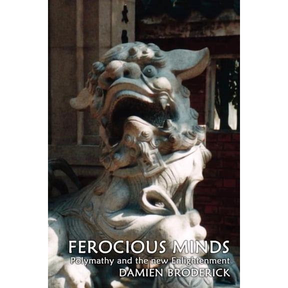 Ferocious Minds: Polymathy and the new Enlightenment, (Paperback)