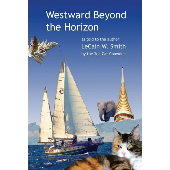 The Amazing Adventures of the Sea Cat Ch Westward Beyond the Horizon, (Paperback)