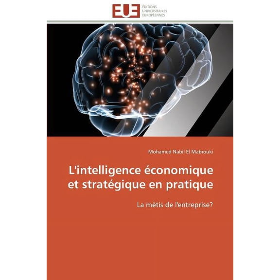 Omn.Univ.Europ. L'Intelligence Ãconomique Et StratÃ©gique En Pratique, (Paperback)