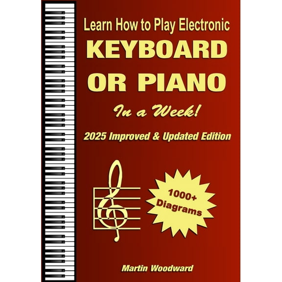 Learn How to Play Electronic Keyboard or Piano In a Week!: 2025 Improved & Updated Edition, (Paperback)