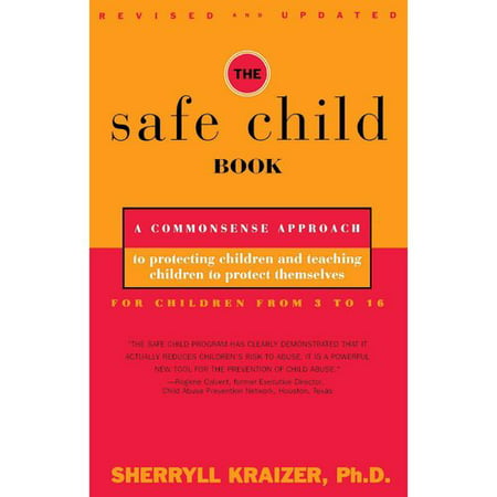 The Safe Child Book: A Commonsense Approach to Protecting Children and Teaching Children to Protect Themselves