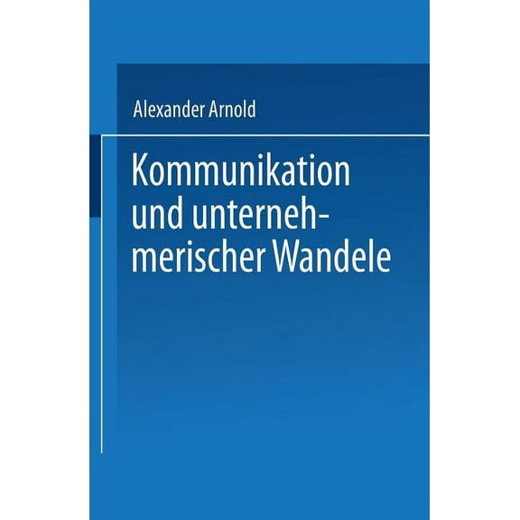 Kommunikation Und Unternehmerischer Wandel, (Paperback)