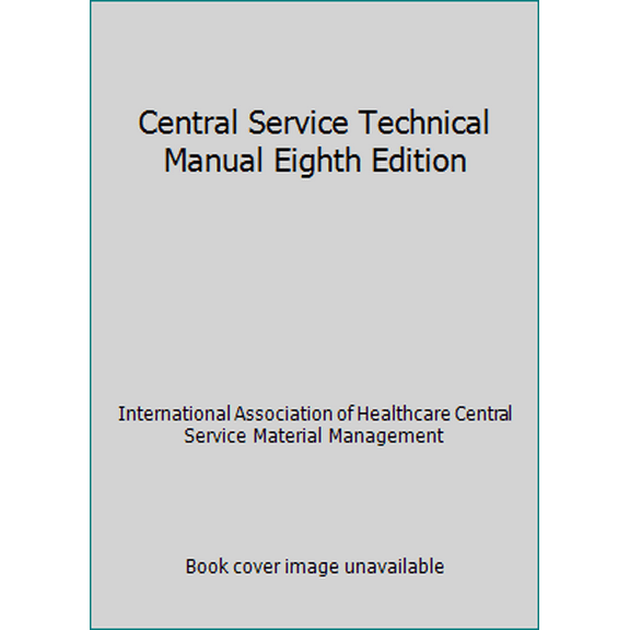 Pre-Owned Central Service Technical Manual Eighth Edition (Paperback) 149518904X 9781495189043