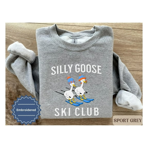 Embroidered Funny Ski Sweatshirt, Silly Goose Ski Club, Ski Lovers Gift, Retro Vintage Ski Pullover, Ski Sweatshirt, Silly Goose crewneck