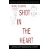 Shot in the Heart : NATIONAL BOOK CRITICS CIRCLE AWARD WINNER (Paperback)