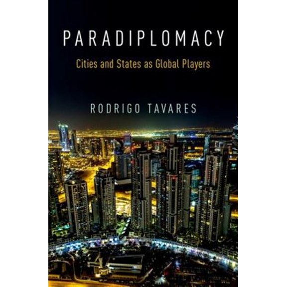 Pre-Owned Paradiplomacy: Cities and States as Global Players, (Paperback)