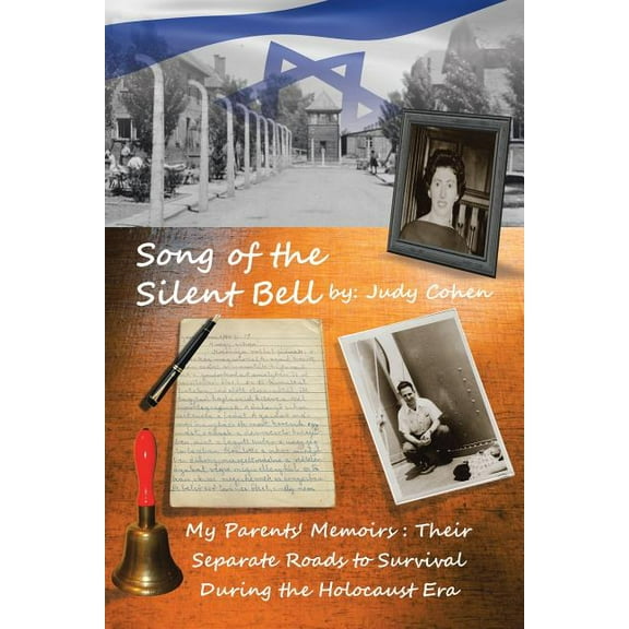 Song of the Silent Bell: My parents' memoirs: Their separate roads to survival during the Holocaust era (Paperback)