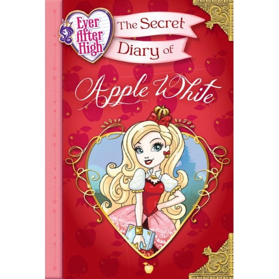 EVER AFTER HIGH: THE SECRET DIARY OF APPLE WHITE