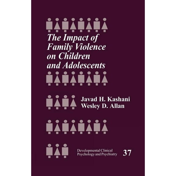 Developmental Clinical Psychology and Ps The Impact of Family Violence on Children and Adolescents, Book 37, (Paperback)