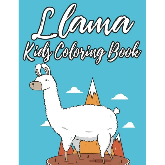 Llama Kids Coloring Book: Designs Of Awesome Llamas To Trace And Color, Coloring Activity Sheets For Children, (Paperback)