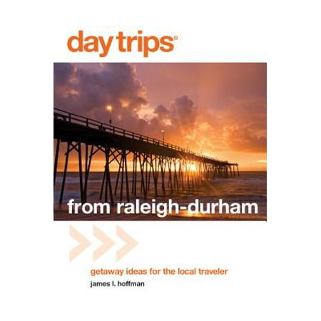 Day Trips(r) from Raleigh-Durham : Getaway Ideas for the Local Traveler -