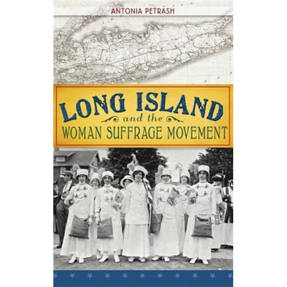 Long Island and the Woman Suffrage Movement (Hardcover)