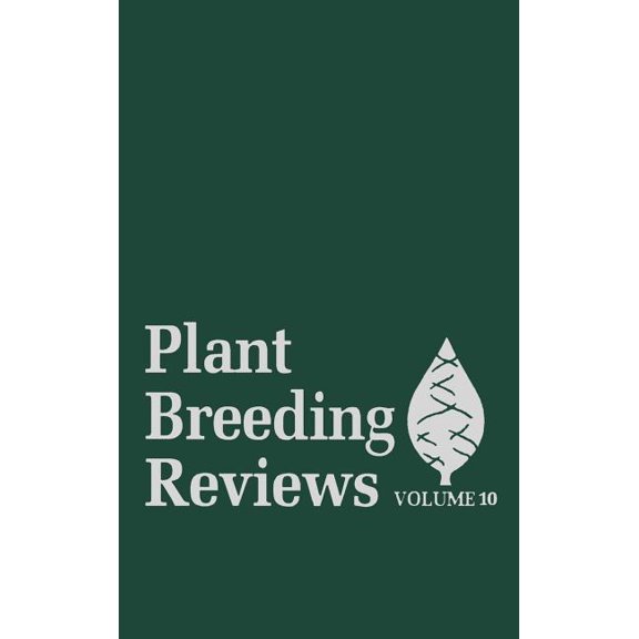 Plant Breeding Reviews Plant Breeding Reviews, Volume 10, Book 2, (Hardcover)