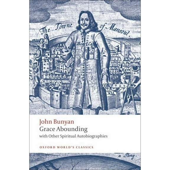 Oxford World's Classics Grace Abounding: With Other Spiritual Autobiographies, (Paperback)