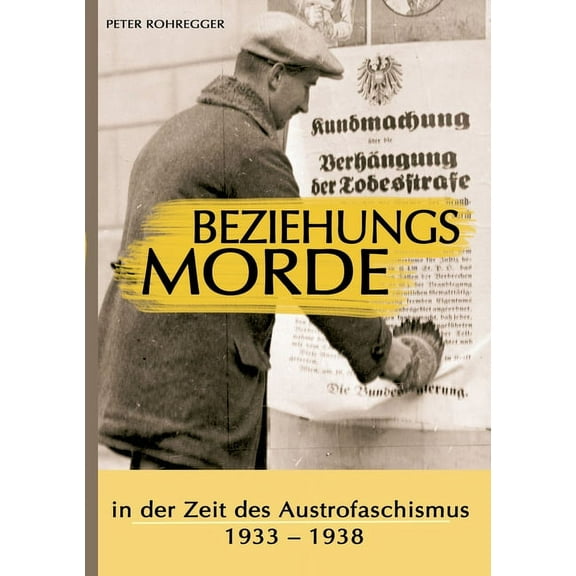 Beziehungsmorde in der Zeit des Austrofaschismus: 1933 - 1938, (Paperback)