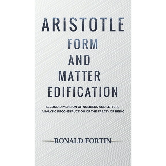 Aristotle: Form and Matter Edification, (Hardcover)