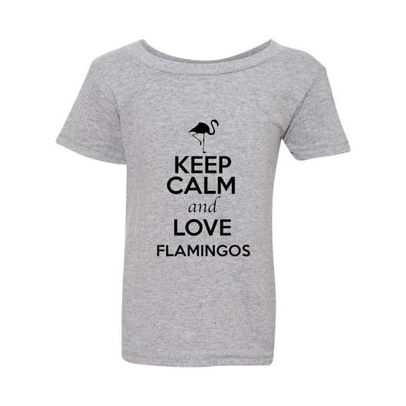 Keep Calm And Love Flamingos Birds Lover Funny Toddler Kids T-Shirt Tee
