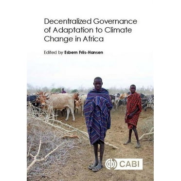Decentralized Governance of Adaptation to Climate Change in Africa, (Hardcover)