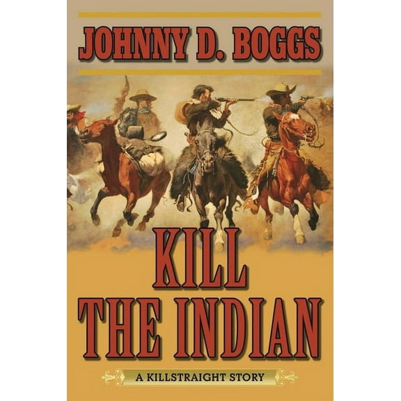 Kill the Indian : A Killstraight Story (Paperback)