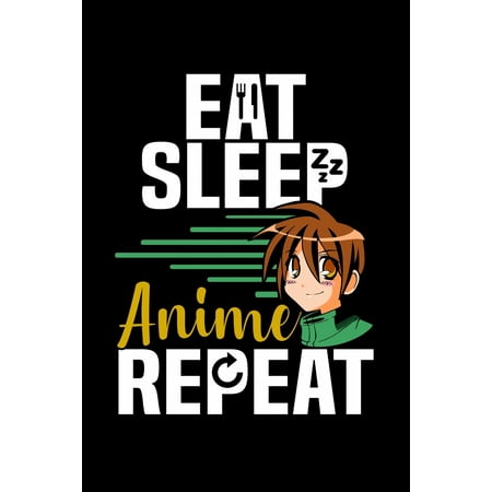 Eat Sleep Anime Repeat: Daily Gratitude Journal And Diary To Practise Mindful Thankfulness And Happiness For Japanese Manga Lovers, Cosplay Fans And Cartoon Enthusiasts (6 x 9; 120 Pages) (Paperback)