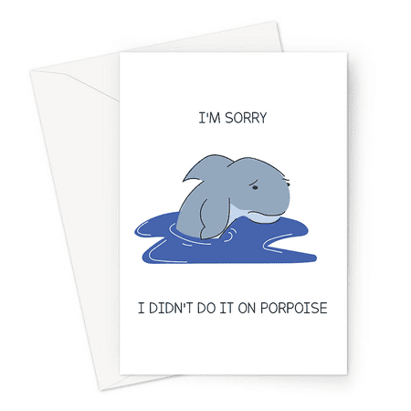 Funny Apology Card – "I'm Sorry, I Didn't Do It on Porpoise" – Cute Whale Design – Envelope Included, Blank Inside – Perfect for Sending Sincere Apologies