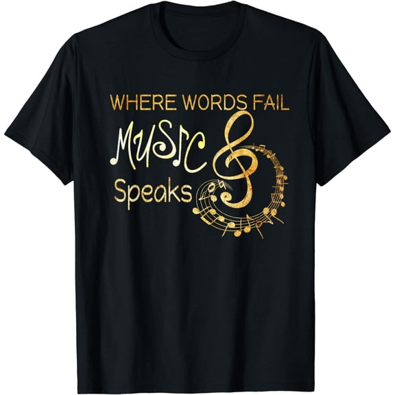 Where Words Fail Music Speaks Musical T-Shirt Music Notes T-Shirt