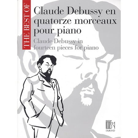 Editions Durand The Best of Claude Debussy: Fourteen Pieces for Piano Editions Durand Series