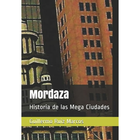 Mordaza : Historia de las Mega Ciudades (Paperback)